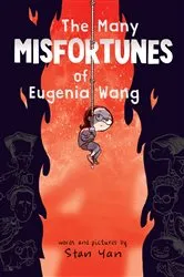 Book cover of The Many Misfortunes of Eugenia Wang by Stan Yan