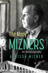 Book cover of The Many Mizners: An Autobiography by Addison Mizner