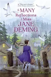 Book cover of The Many Reflections of Miss Jane Deming by J. Anderson Coats