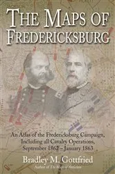 Book cover of The Maps of Fredericksburg by Bradley Gottfried