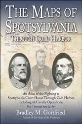 Book cover of The Maps of Spotsylvania Through Cold Harbor by Bradley M. Gottfried