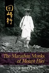 Book cover of The Marathon Monks of Mount Hiei by John Stevens