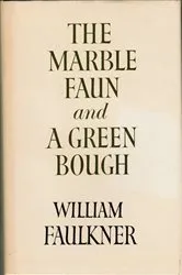 Book cover of The Marble Faun and A Green Bough by William Faulkner