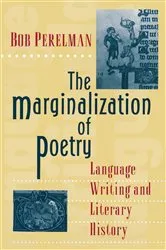 Book cover of The Marginalization of Poetry by Bob Perelman