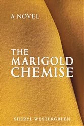 Book cover of The Marigold Chemise by Sheryl Westergreen