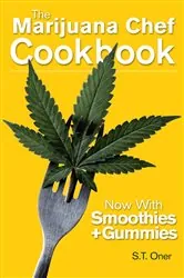 Book cover of The Marijuana Chef Cookbook (4th ed.) by S.T. Oner
