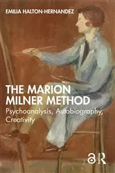 Book cover of The Marion Milner Method by Emilia Halton-Hernandez