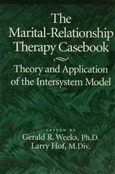 Book cover of The Marital-Relationship Therapy Casebook by Gerald Weeks