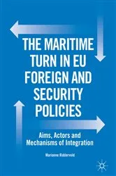 Book cover of The Maritime Turn in EU Foreign and Security Policies by Marianne Riddervold