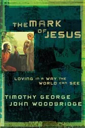 Book cover of The Mark of Jesus by Timothy George
