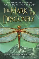 Book cover of The Mark of the Dragonfly by Jaleigh Johnson