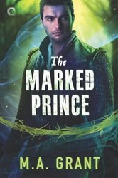 Book cover of The Marked Prince by M.A. Grant