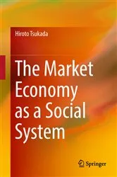 Book cover of The Market Economy as a Social System by Hiroto Tsukada
