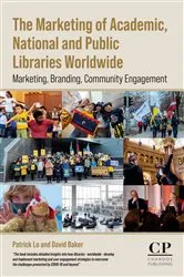 Book cover of The Marketing of Academic, National and Public Libraries Worldwide by David Baker
