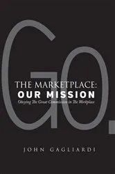 Book cover of The Marketplace: Our Mission by John Gagliardi