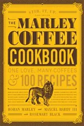 Book cover of The Marley Coffee Cookbook by Rohan Marley