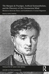 Book cover of The Marquis de Puységur, Artificial Somnambulism, and the Discovery of the Unconscious Mind by Adam Crabtree