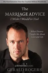 Book cover of The Marriage Advice I Wish I Would've Had by Gerald Rogers