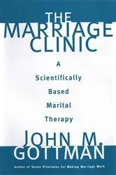 Book cover of The Marriage Clinic: A Scientifically Based Marital Therapy by John M. Gottman