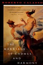 Book cover of The Marriage of Cadmus and Harmony by Roberto Calasso
