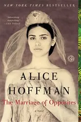 Book cover of The Marriage of Opposites by Alice Hoffman