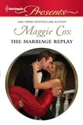 Book cover of The Marriage Replay by Maggie Cox