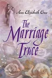 Book cover of THE MARRIAGE TRUCE by Ann Elizabeth Cree