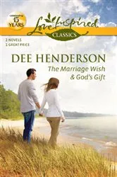 Book cover of The Marriage Wish and God's Gift by Dee Henderson
