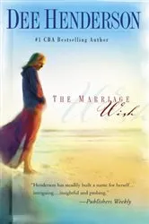 Book cover of The Marriage Wish by Dee Henderson
