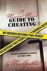 Book cover of The Married Man’S Guide to Cheating by Unknown