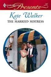 Book cover of The Married Mistress by Kate Walker