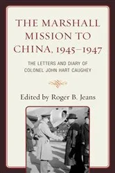 Book cover of The Marshall Mission to China, 1945–1947 by Roger B. Jeans