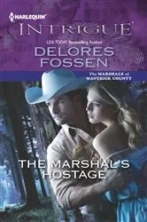 Book cover of The Marshal's Hostage by Delores Fossen