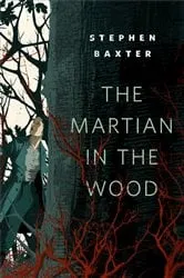Book cover of The Martian in the Wood by Stephen Baxter