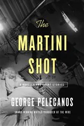 Book cover of The Martini Shot by George Pelecanos