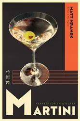 Book cover of The Martini by Matt Hranek