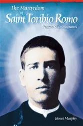 Book cover of The Martyrdom of Saint Toribio Romo by Murphy James