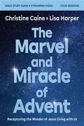 Book cover of The Marvel and Miracle of Advent Bible Study Guide plus Streaming Video by Christine Caine