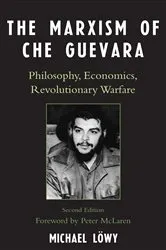 Book cover of The Marxism of Che Guevara (2nd ed.) by Michael Löwy