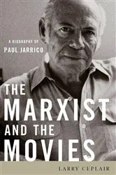 Book cover of The Marxist and the Movies by Larry Ceplair