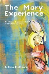Book cover of The Mary Experience by T. Dana McCreary