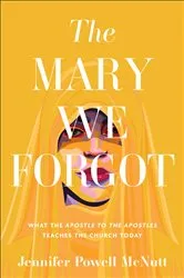 Book cover of The Mary We Forgot by Jennifer Powell McNutt