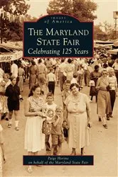 Book cover of The Maryland State Fair: Celebrating 125 Years by Paige Horine