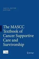 Book cover of The MASCC Textbook of Cancer Supportive Care and Survivorship by Ian Olver