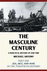 Book cover of The Masculine Century by Michael Antony