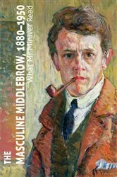 Book cover of The Masculine Middlebrow, 1880-1950 by K. Macdonald