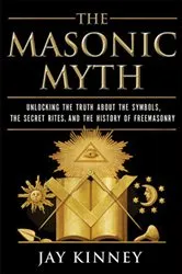 Book cover of The Masonic Myth by Jay Kinney