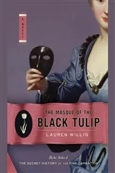 Book cover of The Masque of the Black Tulip by Lauren Willig