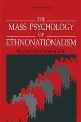 Book cover of The Mass Psychology of Ethnonationalism by Dusan Kecmanovic