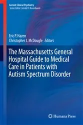 Book cover of The Massachusetts General Hospital Guide to Medical Care in Patients with Autism Spectrum Disorder by Eric P. Hazen